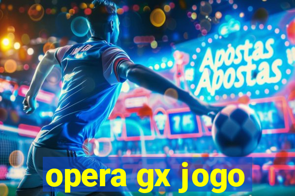 opera gx jogo